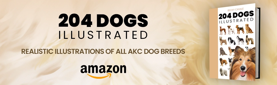 204 Dogs Illustrated by Becky Casale - Now on Amazon in Paperback and Hardcover