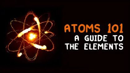 Atoms 101: Elements, Electrons, and Bonding Basics Atoms 101: Elements, Electrons, and Bonding Basics