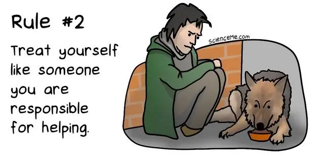 Rule 2: Treat yourself like someone you are responsible for helping