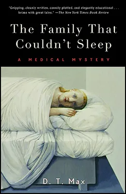 Popular Science Books: The Family That Couldn't Sleep by DT Max