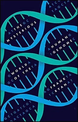 Popular Science Books: The Mysterious World of the Human Genome by Frank Ryan Popular Science Books: The Mysterious World of the Human Genome by Frank Ryan